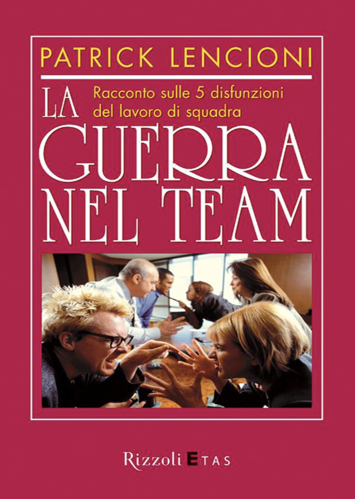 La guerra nel team di Patrick Lencioni